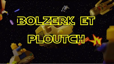 Bolzerk & Ploutch le film ! (French video)